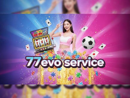 77evo service สล็อต